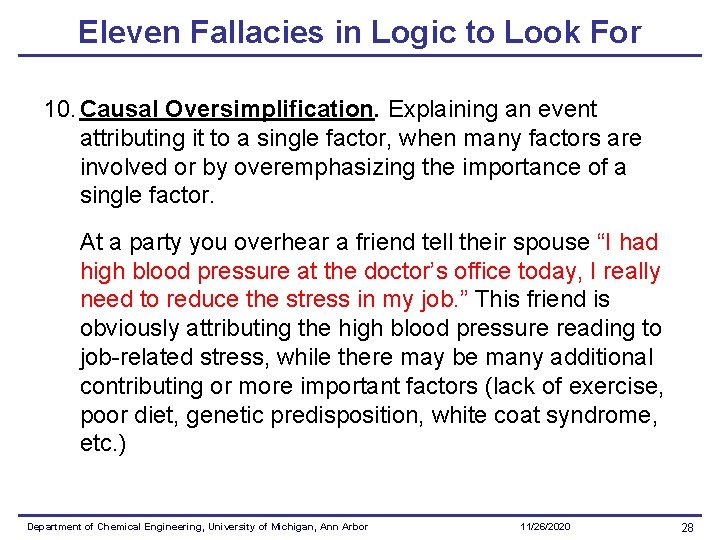 Eleven Fallacies in Logic to Look For 10. Causal Oversimplification. Explaining an event attributing Eleven Fallacies in Logic to Look For 10. Causal Oversimplification. Explaining an event attributing