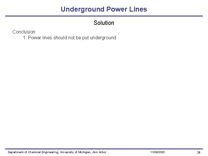 Underground Power Lines Solution Conclusion: 1. Power lines should not be put underground Department Underground Power Lines Solution Conclusion: 1. Power lines should not be put underground Department