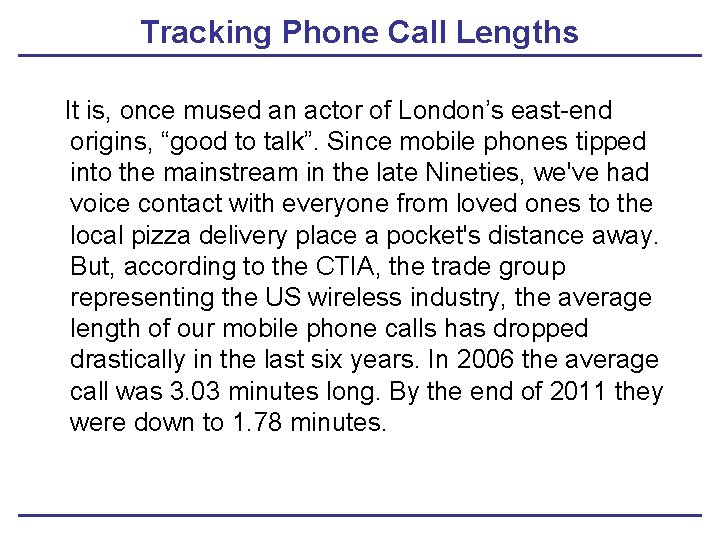 Tracking Phone Call Lengths It is, once mused an actor of London’s east-end origins, Tracking Phone Call Lengths It is, once mused an actor of London’s east-end origins,