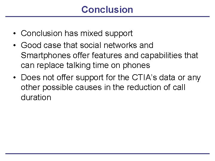 Conclusion • Conclusion has mixed support • Good case that social networks and Smartphones Conclusion • Conclusion has mixed support • Good case that social networks and Smartphones