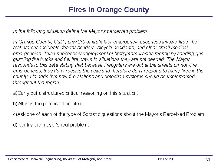 Fires in Orange County In the following situation define the Mayor’s perceived problem. In Fires in Orange County In the following situation define the Mayor’s perceived problem. In