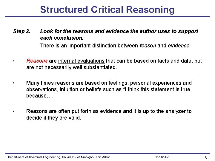 Structured Critical Reasoning Step 2. Look for the reasons and evidence the author uses Structured Critical Reasoning Step 2. Look for the reasons and evidence the author uses