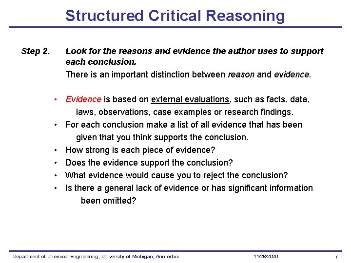 Structured Critical Reasoning Step 2. Look for the reasons and evidence the author uses Structured Critical Reasoning Step 2. Look for the reasons and evidence the author uses