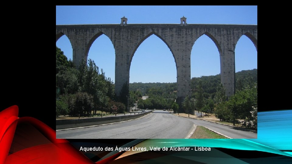 Aqueduto das Águas Livres, Vale de Alcântar - Lisboa 