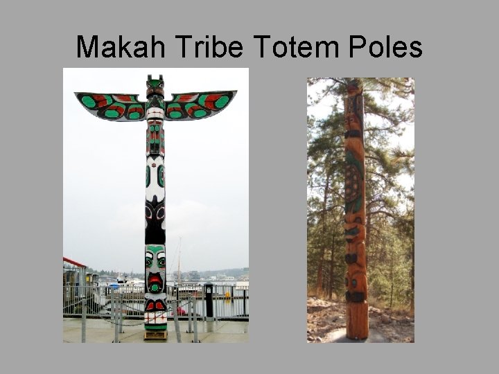 Makah Tribe Totem Poles 