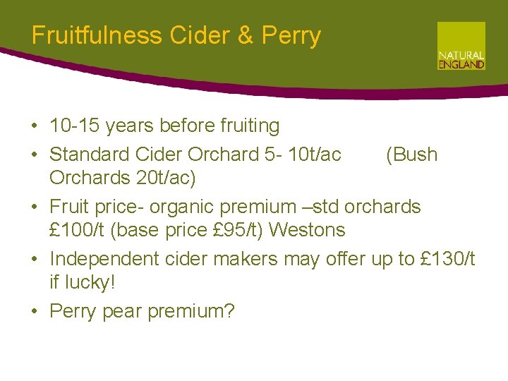 Fruitfulness Cider & Perry • 10 -15 years before fruiting • Standard Cider Orchard Fruitfulness Cider & Perry • 10 -15 years before fruiting • Standard Cider Orchard