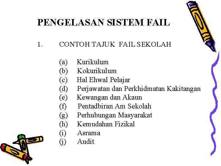 PENGELASAN SISTEM FAIL 1. CONTOH TAJUK FAIL SEKOLAH (a) (b) (c) (d) (e) (f)
