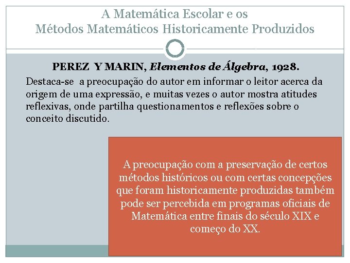A Matemática Escolar e os Métodos Matemáticos Historicamente Produzidos PEREZ Y MARIN, Elementos de