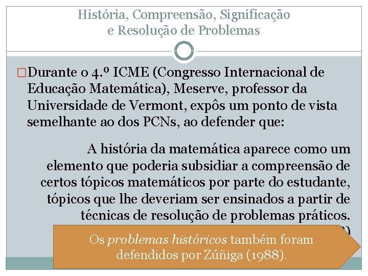 História, Compreensão, Significação e Resolução de Problemas �Durante o 4. º ICME (Congresso Internacional