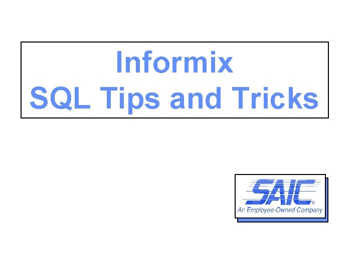 Informix SQL Tips and Tricks 