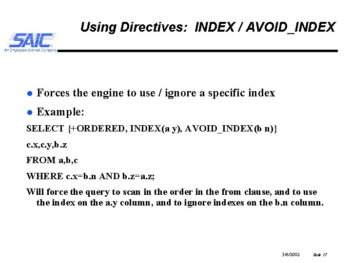 Using Directives: INDEX / AVOID_INDEX l Forces the engine to use / ignore a