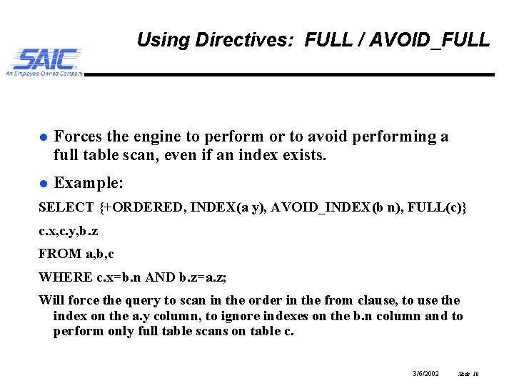 Using Directives: FULL / AVOID_FULL l Forces the engine to perform or to avoid