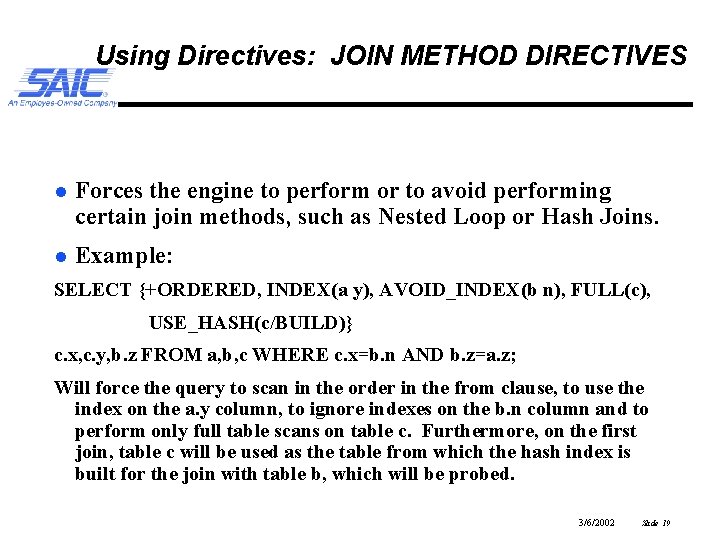 Using Directives: JOIN METHOD DIRECTIVES l Forces the engine to perform or to avoid