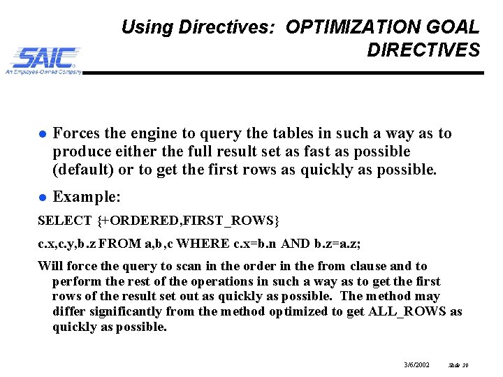 Using Directives: OPTIMIZATION GOAL DIRECTIVES l Forces the engine to query the tables in