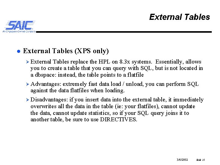 External Tables l External Tables (XPS only) Ø External Tables replace the HPL on