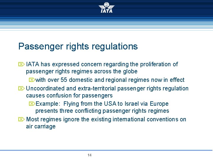 Passenger rights regulations Ö IATA has expressed concern regarding the proliferation of passenger rights