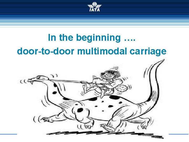 In the beginning …. door-to-door multimodal carriage 2 