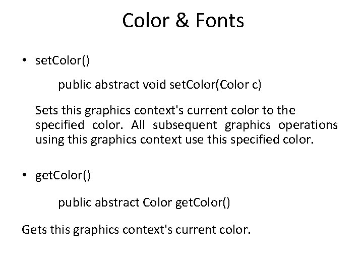 Color & Fonts • set. Color() public abstract void set. Color(Color c) Sets this