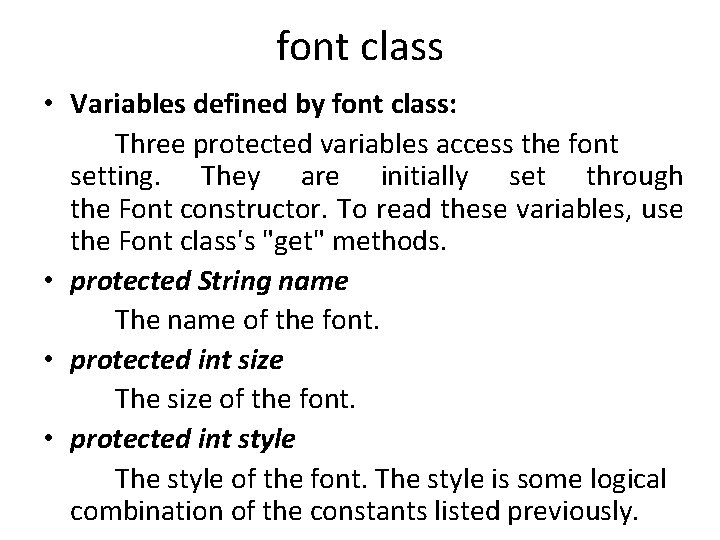 font class • Variables defined by font class: Three protected variables access the font