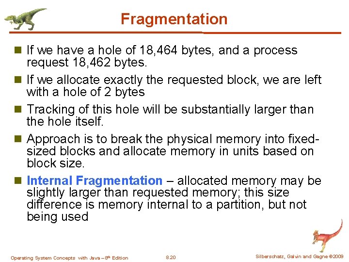 Fragmentation n If we have a hole of 18, 464 bytes, and a process Fragmentation n If we have a hole of 18, 464 bytes, and a process