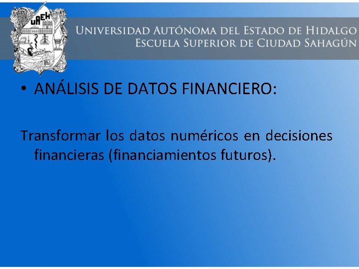  • ANÁLISIS DE DATOS FINANCIERO: Transformar los datos numéricos en decisiones financieras (financiamientos