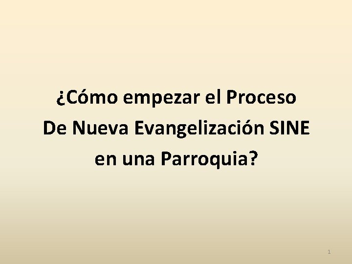 ¿Cómo empezar el Proceso De Nueva Evangelización SINE en una Parroquia? 1 