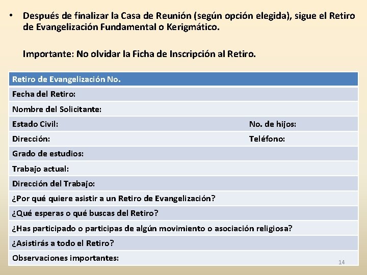  • Después de finalizar la Casa de Reunión (según opción elegida), sigue el