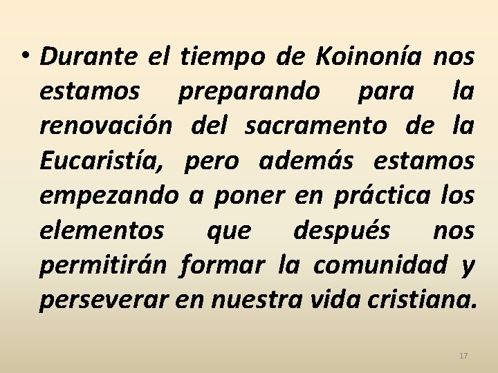  • Durante el tiempo de Koinonía nos estamos preparando para la renovación del