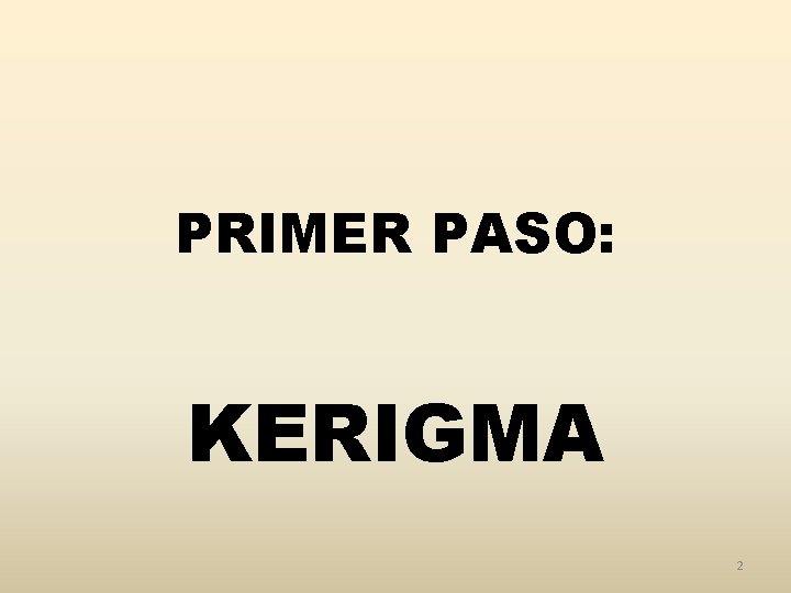 PRIMER PASO: KERIGMA 2 