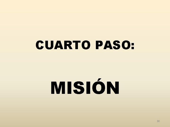 CUARTO PASO: MISIÓN 30 