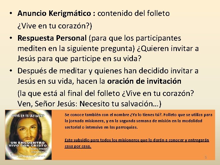  • Anuncio Kerigmático : contenido del folleto ¿Vive en tu corazón? ) •