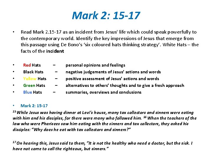 Mark 2: 15 -17 • Read Mark 2. 15 -17 as an incident from