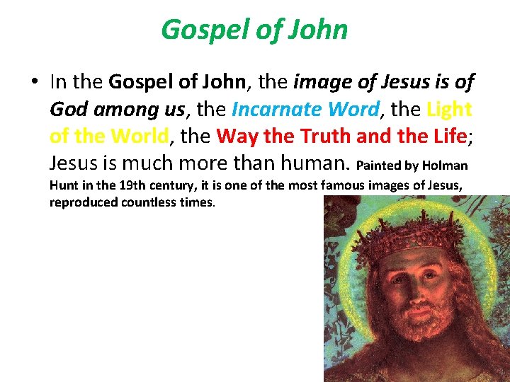 Gospel of John • In the Gospel of John, the image of Jesus is