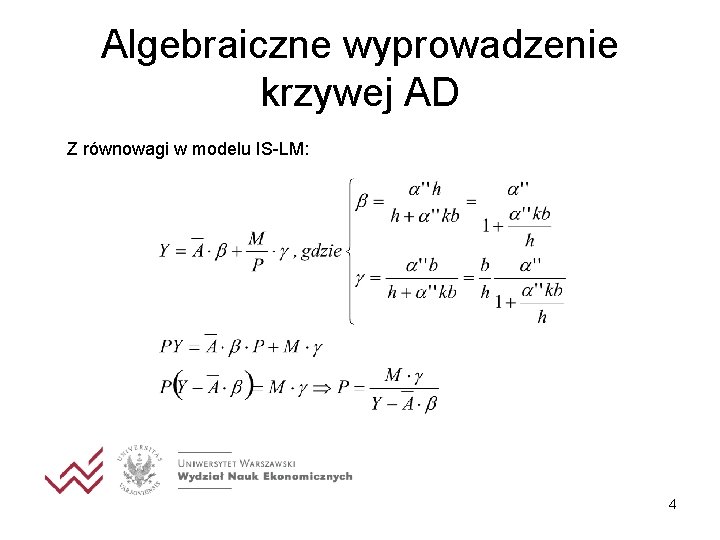 Algebraiczne wyprowadzenie krzywej AD Z równowagi w modelu IS-LM: 4 