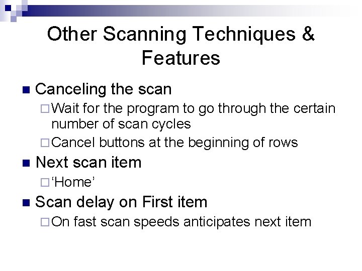 Other Scanning Techniques & Features n Canceling the scan ¨ Wait for the program
