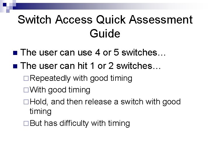 Switch Access Quick Assessment Guide The user can use 4 or 5 switches… n