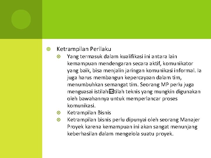  Ketrampilan Perilaku Yang termasuk dalam kualifikasi ini antara lain kemampuan mendengaran secara aktif,