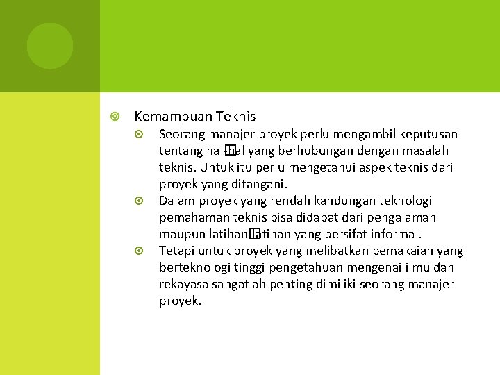  Kemampuan Teknis Seorang manajer proyek perlu mengambil keputusan tentang hal� -hal yang berhubungan