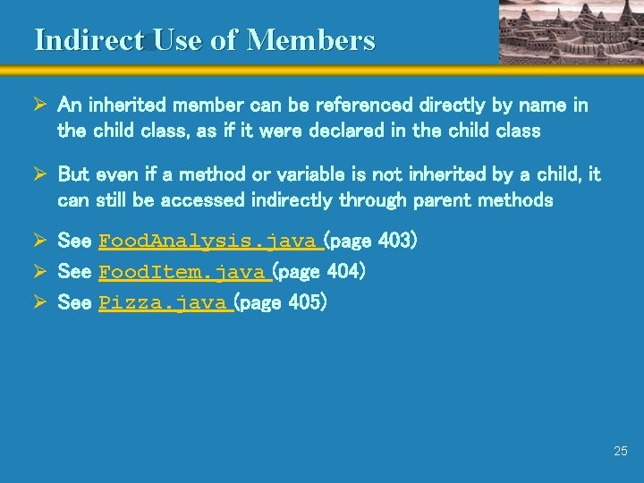 Indirect Use of Members Ø An inherited member can be referenced directly by name