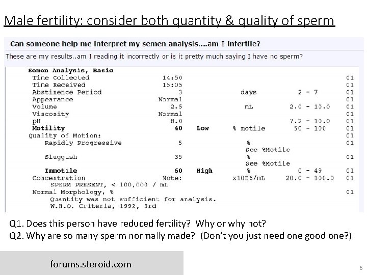 Male fertility: consider both quantity & quality of sperm Q 1. Does this person