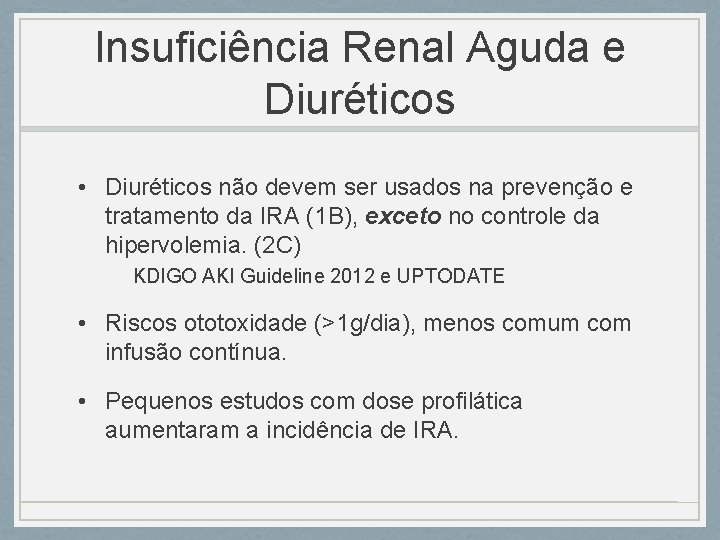 Insuficiência Renal Aguda e Diuréticos • Diuréticos não devem ser usados na prevenção e Insuficiência Renal Aguda e Diuréticos • Diuréticos não devem ser usados na prevenção e