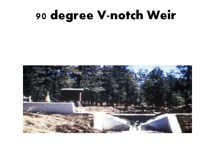 90 degree V-notch Weir 