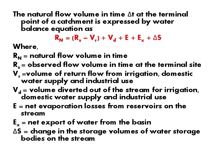 The natural flow volume in time Δt at the terminal point of a catchment