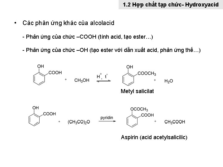 1. 2 Hợp chất tạp chức- Hydroxyacid • Các phản ứng khác của alcolacid