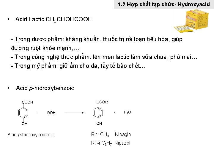 1. 2 Hợp chất tạp chức- Hydroxyacid • Acid Lactic CH 3 CHOHCOOH -