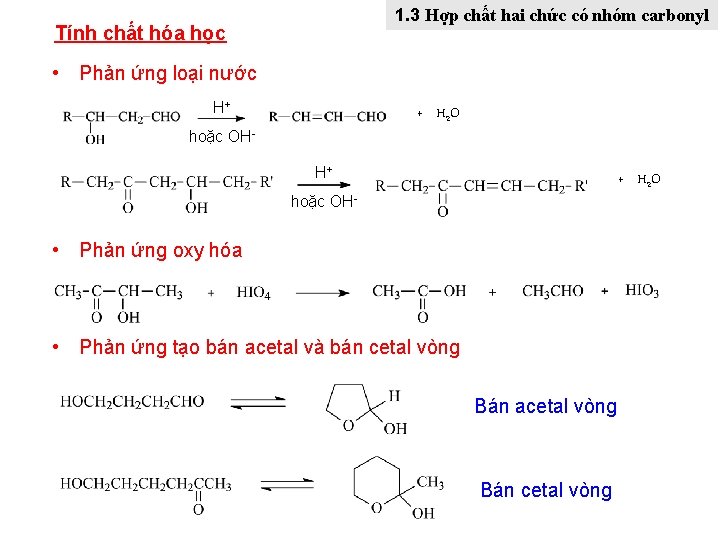 1. 3 Hợp chất hai chức có nhóm carbonyl Tính chất hóa học •