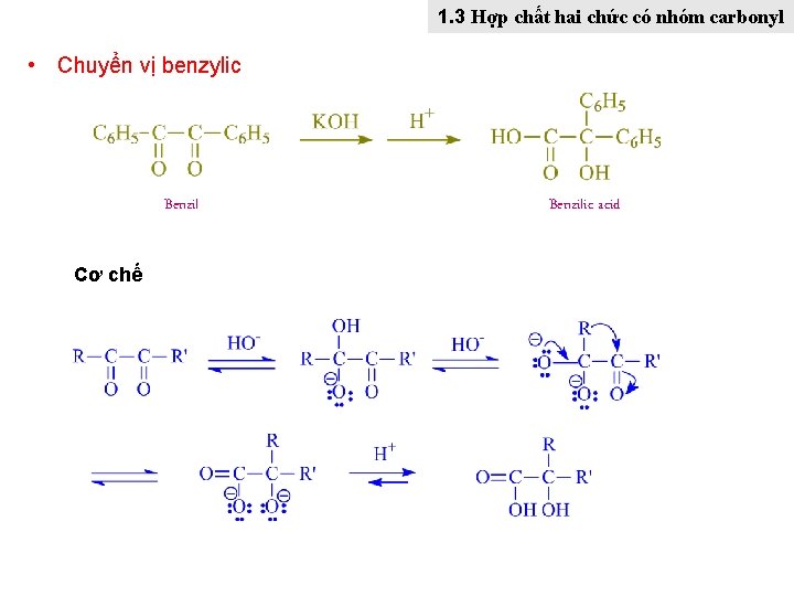 1. 3 Hợp chất hai chức có nhóm carbonyl • Chuyển vị benzylic Benzil