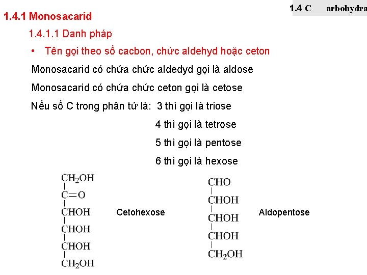 1. 4 C 1. 4. 1 Monosacarid 1. 4. 1. 1 Danh pháp •