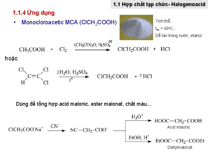 1. 1 Hợp chất tạp chức- Halogenoacid 1. 1. 4 Ứng dụng • Monocloroacetic