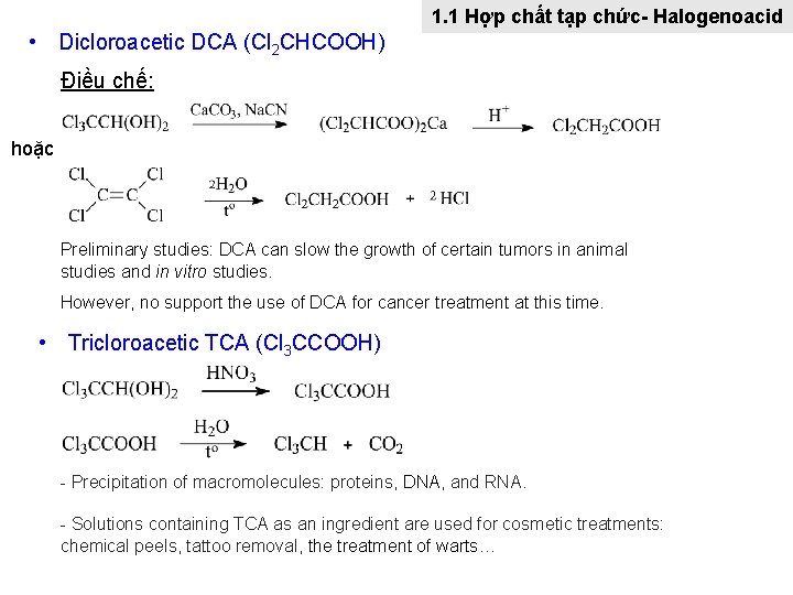 1. 1 Hợp chất tạp chức- Halogenoacid • Dicloroacetic DCA (Cl 2 CHCOOH) Điều
